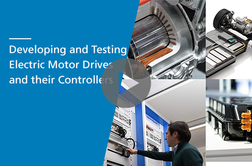 Developing and Testing Electric Motor Drives and their Controllers