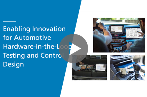 Enabling Innovation for Automotive Hardware-in-the-Loop Testing and Control Design